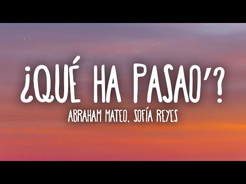 Abraham Mateo, Sofía Reyes - ¿Qué Ha Pasao'? (Letra/Lyrics)