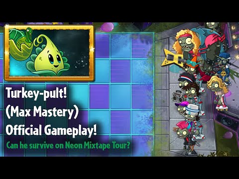 Plants vs. Zombies 2: Showcasing Turkey-pult (Max Mastery) on Neon Mixtape Tour!