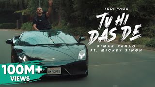 Tu Hi Das De  Tedi Pagg  Simar Panag ft Mickey Sin