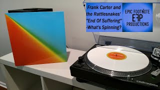 Frank Carter And The Rattlesnakes&#39; &quot;End Of Suffering&quot; - What&#39;s Spinning?