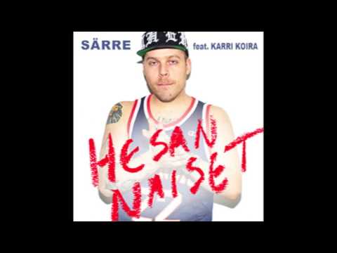 Särre - Hesan Naiset ft. Karri Koira (audio)