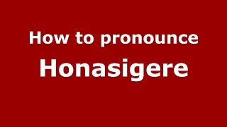 How to pronounce Honasigere