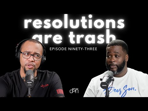 Resolutions Are Trash. Try This Instead | Ep 93