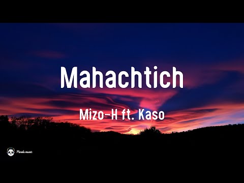 Mizo-H ft. Kaso - Mahachtich (Lyrics/Paroles)
