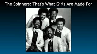 The Spinners: That&#39;s What Girls Are Made For
