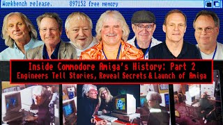 Inside Commodore Amiga's History Part 2: Engineers Tell Stories, Reveal Secrets & Launch of Amiga