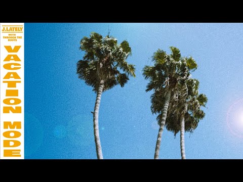 J.Lately ft. Through The Roots - Vacation Mode (Official Audio)