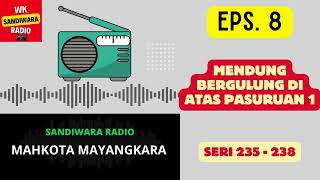 Download lagu MAHKOTA MAYANGKARA Seri 235 - 238 Episode 8. Mendung Bergulung diatas Pasuruan 1 [Sandiwara Radio] mp3
