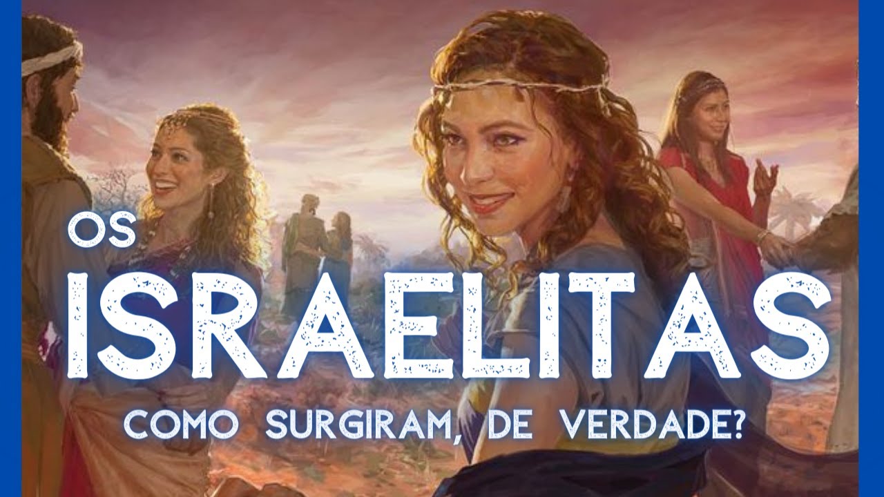 Os Israelitas - As VERDADEIRAS origens reveladas!