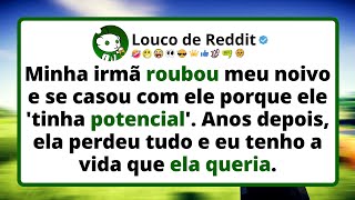 Minha irmã roubou meu noivo e se casou com ele porque ele 'tinha potencial'.