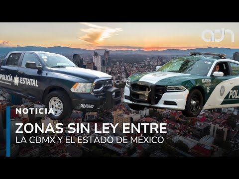 Zonas sin ley entre la CDMX y el Estado de México