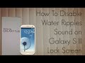 How To Disable Water Ripples Sound on Galaxy S III ...