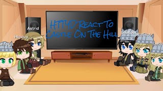 HTTYD react to Castle On The Hill AMV  Gacha Club