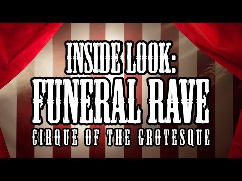 Inside look - Funeral Rave: Cirque of the Grotesque