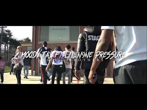 Moody Tay f/ Lil N9ne Pressure - Blood Brothers