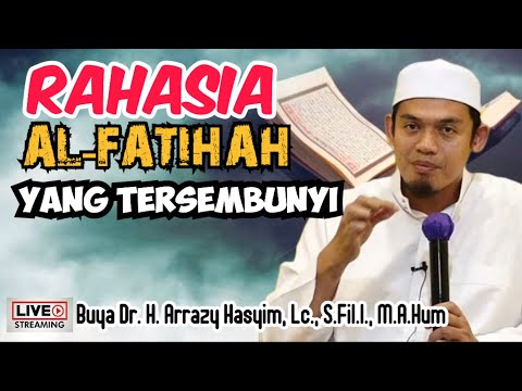 RAHASIA AL-FATIHAH YANG TERSEMBUNYI - BUYA ARRAZY HASYIM