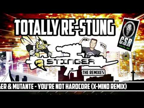Stinger & Mutante   You re Not Hardcore X Mind Remix