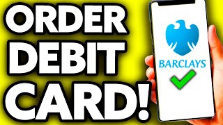 How To Order Barclays Debit Card (Quick and Easy!)