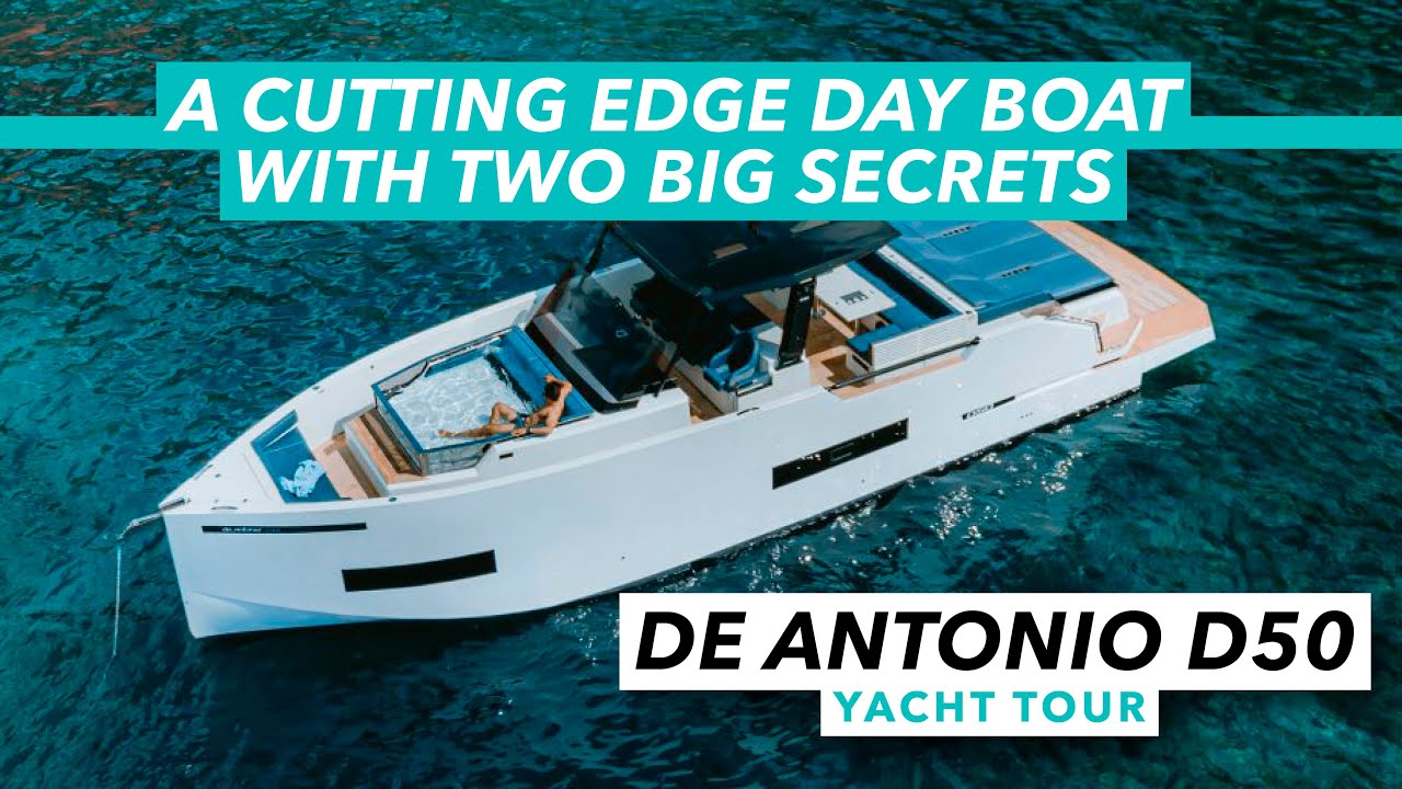 A cutting edge day boat with two big secrets | De Antonio D50 yacht tour | Motor Boat & Yachting