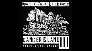 Now, That&#39;s What I Call Cancer: Cancer Island Compilation Vol. 3