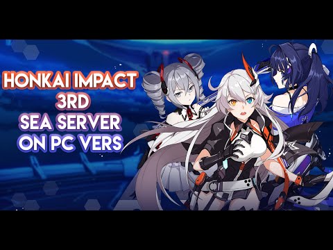 Honkai Impact 3rd SEA Server on PC Testing (Outdated)
