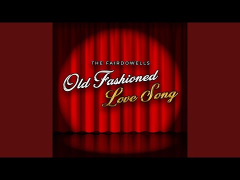 Old Fashioned Love Song