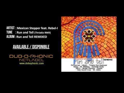 Mexican Stepper feat. Rebel-I - Run and Tell (Thriakis Dub Destroyer RMX)