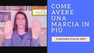 COME AVERE UNA MARCIA IN PIÙ