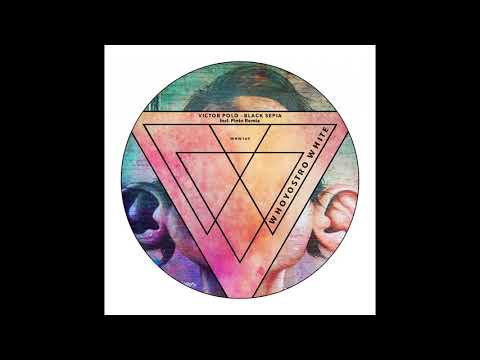 Victor Polo - Black Sepia (Pinto Remix) Whoyostro White