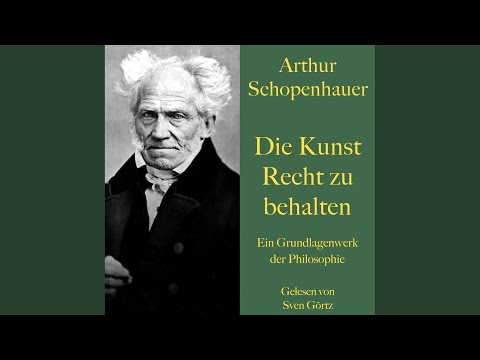 Schopenhauer: Die Kunst Recht zu behalten. Eristische Dialektik.2 - Arthur Schopenhauer: Die...