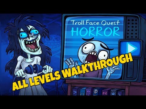 Troll Face Quest Horror Level 1-17 Complete Walkthrough