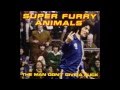 Super Furry Animals -The Man Don't Give a Fuck ...