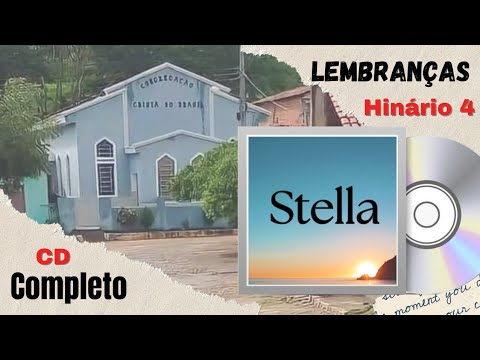 CCB LEMBRANÇAS | Stella - CD Completo | HINÁRIO 4