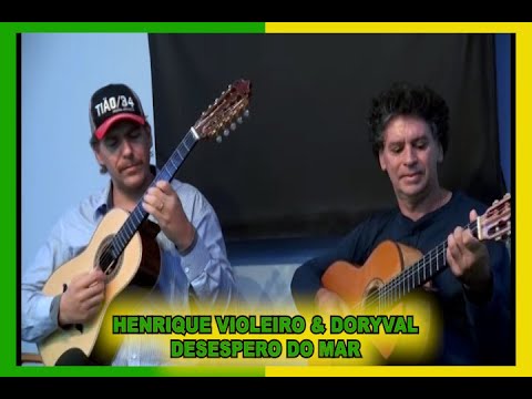HENRIQUE VIOLEIIRO & DORYVAL -  DESESPERO DO MAR