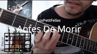 LosPetitFellas Antes de morir (Tutorial guitarra)