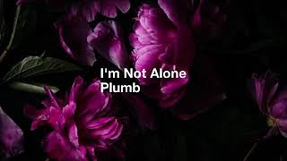 I&#39;m Not Alone - Plumb