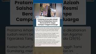 Pratama Arhan dan Azizah Salsha Dikabarkan Resmi Bercerai di PA,  Tanpa Campur Tangan Keluarga