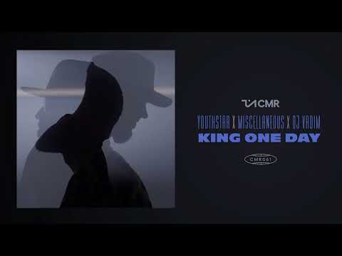 Youthstar x Miscellaneous x DJ Vadim - King One Day
