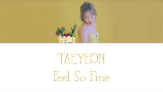 Taeyeon - Feel So Fine (날개) LYRICS (Color Coded) [HAN/ROM/ENG]