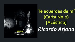 Ricardo Arjona - Te acuerdas de mí (Acústico) | Letra