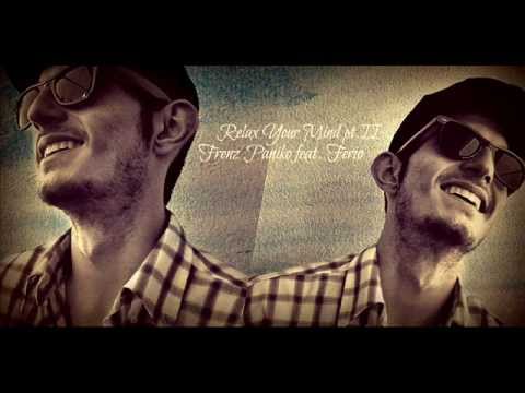 FRENZ PANIKO FEAT. FERIO - RELAX YOUR MIND pt.II [PESTA CLAN]
