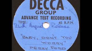 Perry Ford (Georgie Fame Blue Flames) - Baby don't you worry - Decca Mod 45 rare!
