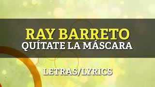 Ray Barretto - Quitate La Mascara