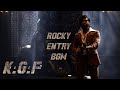 ROCKY ENTRY BGM | KGF chapter 2 | KGF 2 BGM | High quality |
