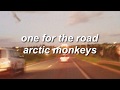 one for the road / arctic monkeys / lyrics