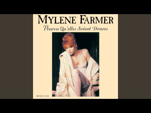 Pourvu Quelles Soient Douces - Mylène Farmer