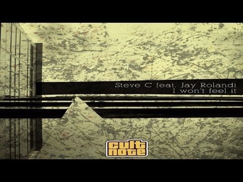 Steve C  Ft. Jay Rolandi - I Won't Feel IT