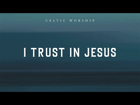 I Trust In Jesus - Youtube Lyric Video