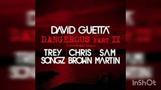 David Guetta - Dangerous Part 2 (feat. Trey Songz, Chris Brown and Sam Martin)