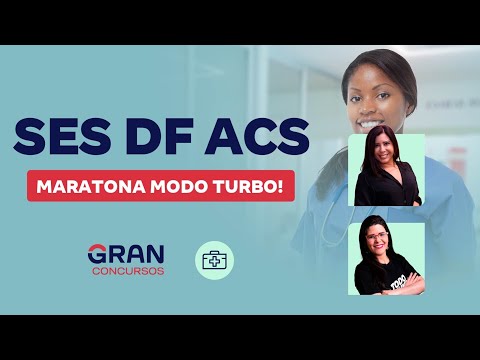 Concurso SES DF ACS: Maratona modo turbo!